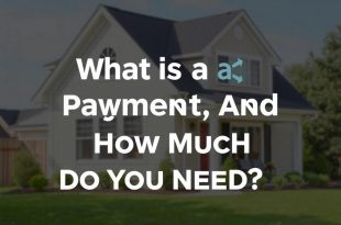 What Is a Down Payment, and How Much Do You Need? Unlocking the Secrets to Home Buying