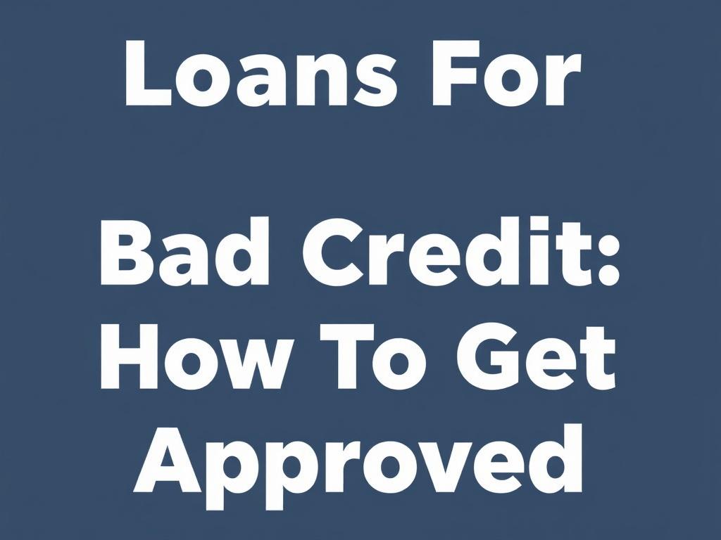     Loans for Bad Credit: How to Get Approved. Les types de prêts disponibles pour les personnes ayant un mauvais crédit